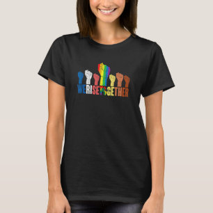 We Rise Together Black Rainbow Fist Equality Lgbt T-Shirt