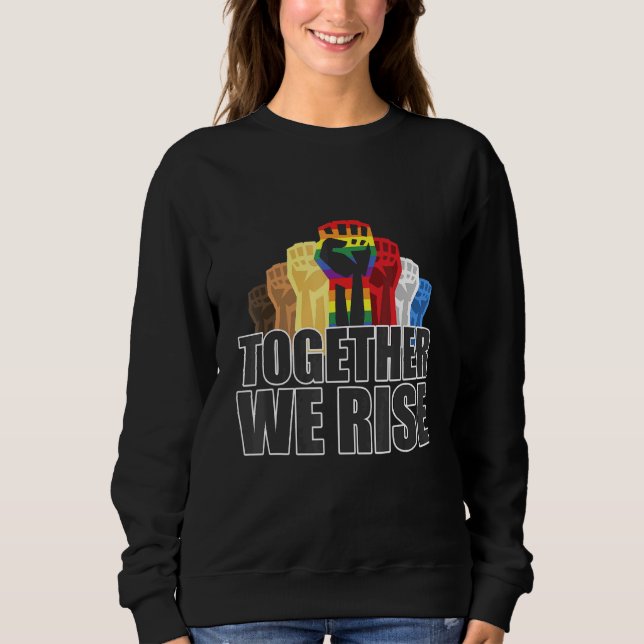 We Rise Together Equality 3 Sweatshirt (Front)