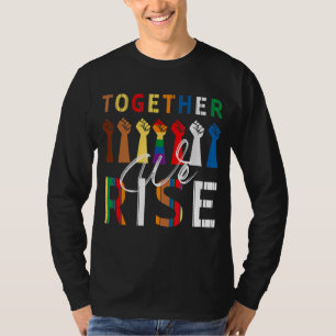 We Rise Together Equality Black History Month Lgbt T-Shirt