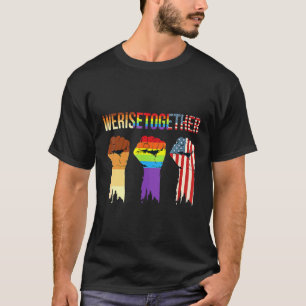 We Rise Together Equality For All Humans - Lgbt Us T-Shirt