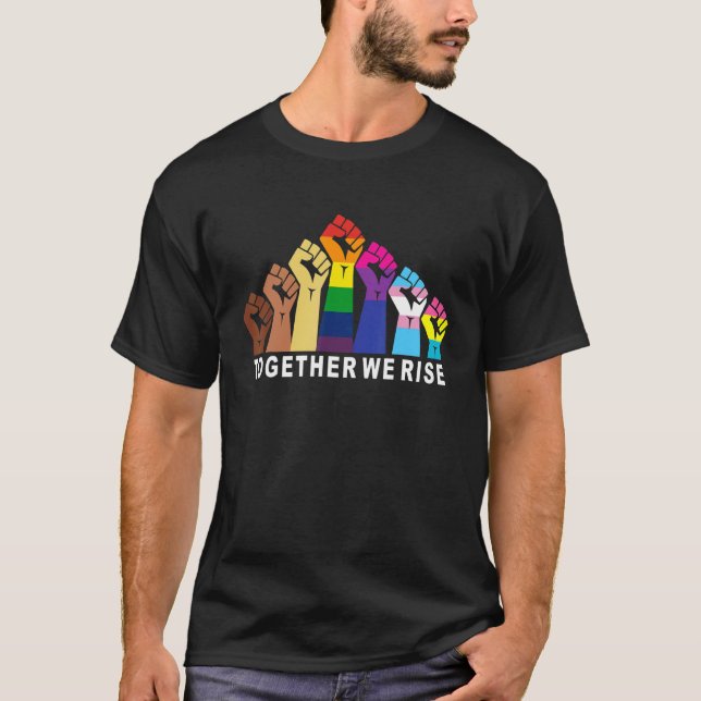 We Rise Together Lgbt Q Pride Social Justice Equal T-Shirt (Front)