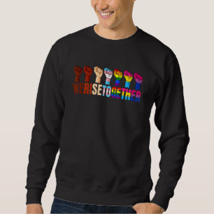 We Rise Together Lgbt Raising Fist Equality Black Sweatshirt