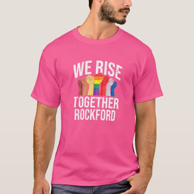 We Rise Together Rockford Lgbtq Illinois Pride Mon T-Shirt (Front)