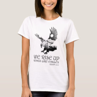We Rise Up Wings Like Eagles Isaiah 4013 T-Shirt