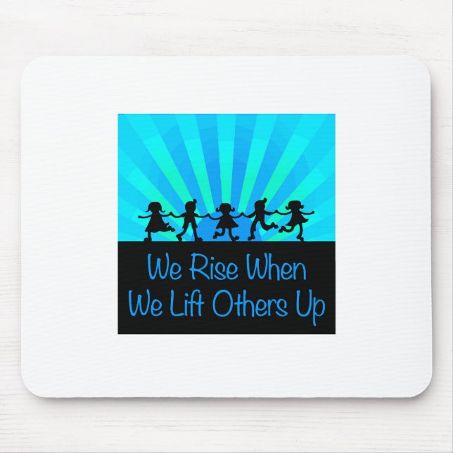 We Rise When We Lift Others Up Mouse Mat (Front)