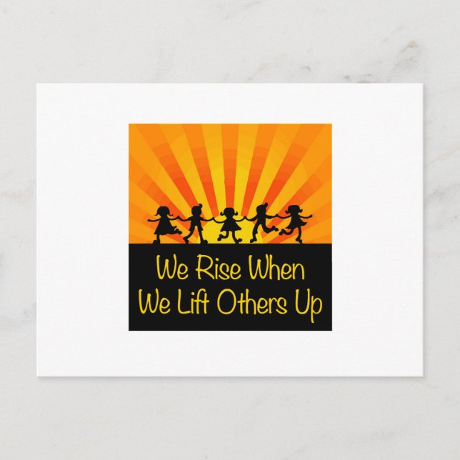 We Rise When We Lift Others Up Postcard (Front)