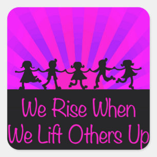We Rise When We Lift Others Up Square Sticker