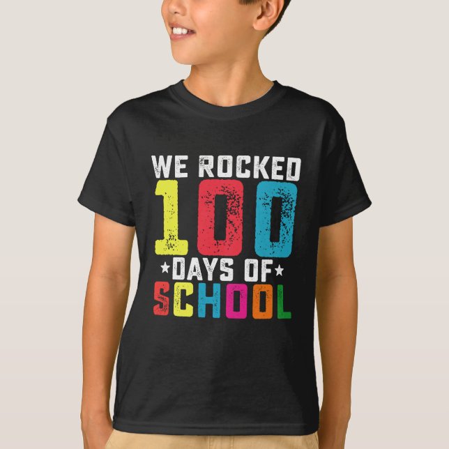 We Rocked 100 Days of School Teacher Student T-Shirt (Front)