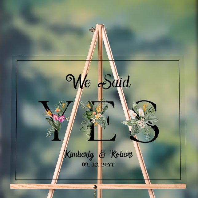 We Said Yes Tropical Summer Flowers Wedding Sign (Neutral)