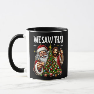 We Saw That Funny Santa and Jesus Christ Christmas Mug