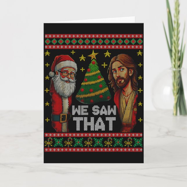 We Saw That Jesus And Santa Christian Ugly Christm Card (Front)