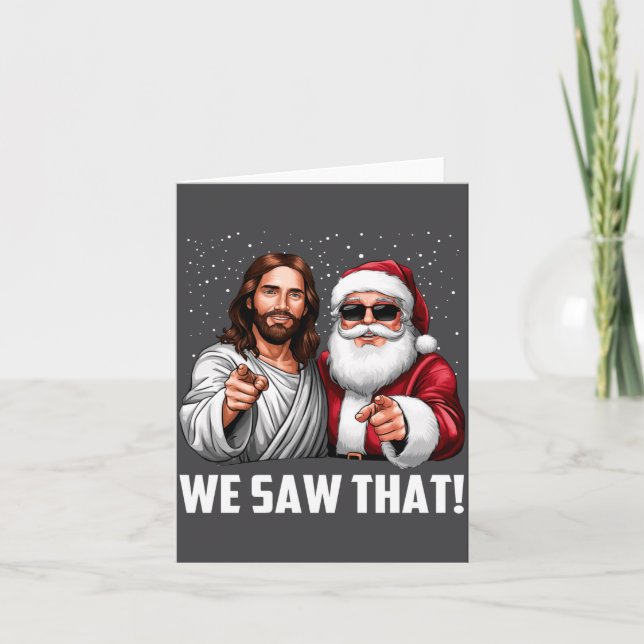 We Saw That Jesus And Santa Funny Christmas Christ Card (Front)