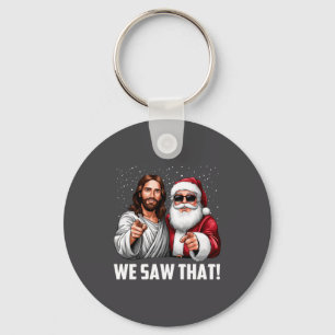 We Saw That Jesus And Santa Funny Christmas Christ Key Ring