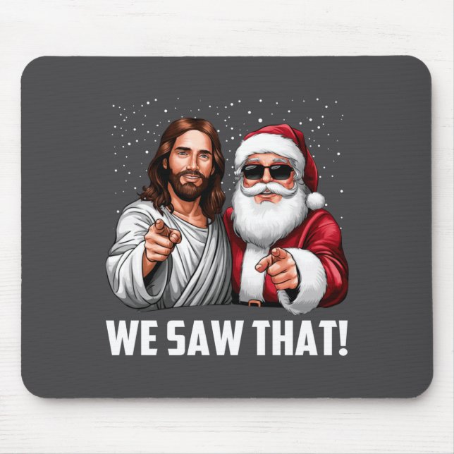 We Saw That Jesus And Santa Funny Christmas Christ Mouse Mat (Front)