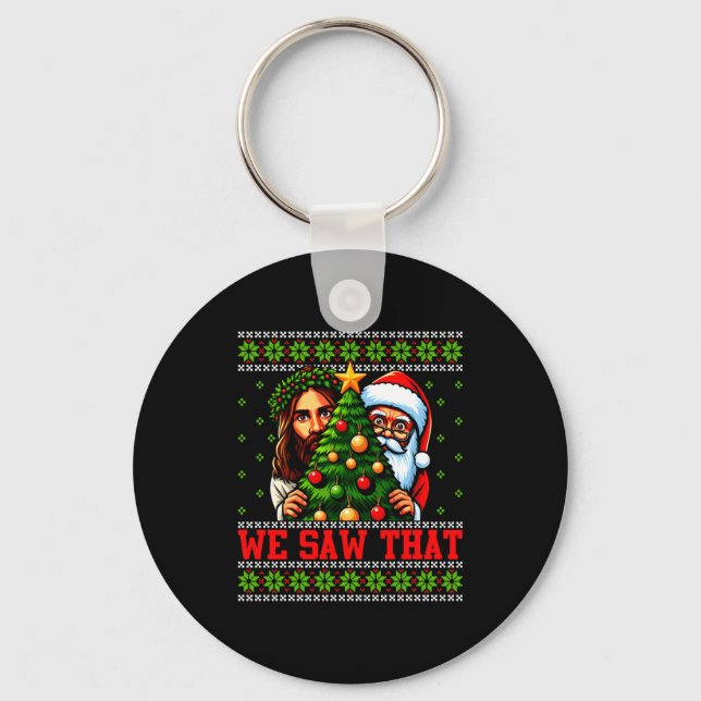 We Saw That Jesus And Santa Tree Christian Ugly Ch Key Ring (Front)