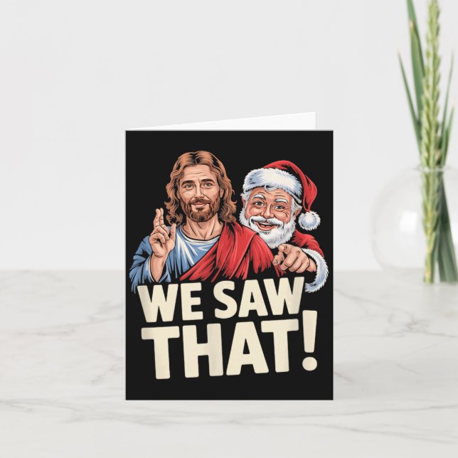 We Saw That Santa And Jesus Are Always Watching Ch Card (Front)