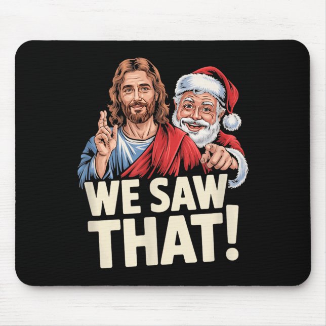We Saw That Santa And Jesus Are Always Watching Ch Mouse Mat (Front)