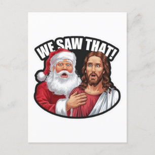 WE SAW THAT! Santa and Jesus Are Always Watching Postcard