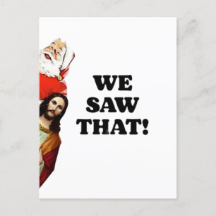 WE SAW THAT! Santa and Jesus Are Always Watching Postcard