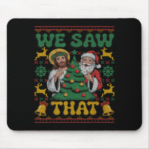We Saw That Santa Jesus Kids Matching Parents Ugly Mouse Mat