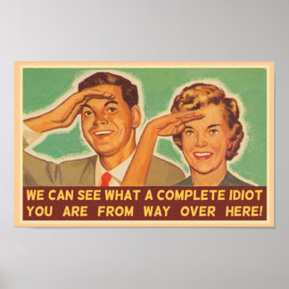 We See You're An Idiot Poster