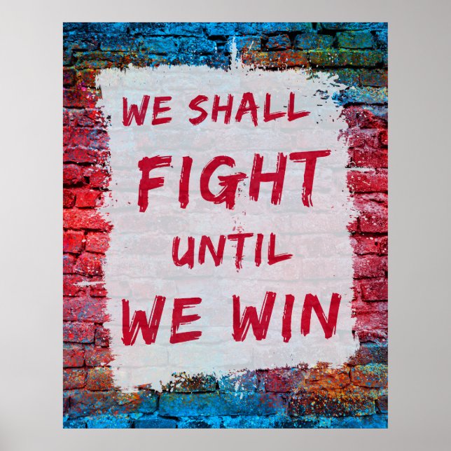 We Shall Fight Until We Win! Protest Sign (Front)