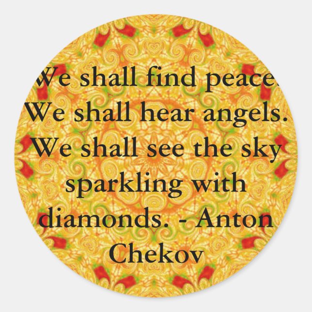 We shall find peace. We shall hear angels......... Classic Round Sticker (Front)