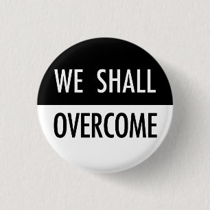 We Shall Overcome 3 Cm Round Badge