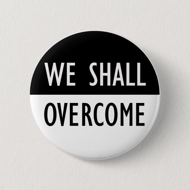 We Shall Overcome 6 Cm Round Badge (Front)