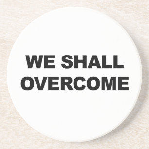 WE SHALL OVERCOME COASTER