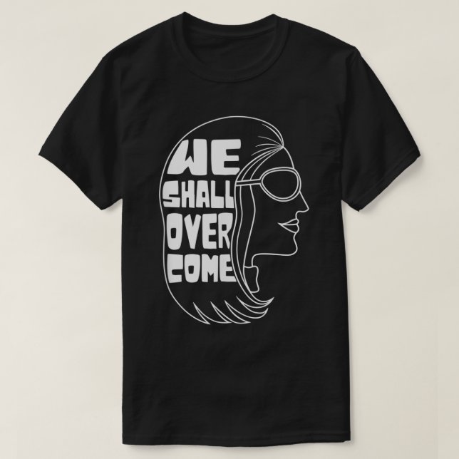 We Shall Overcome Feminist Icon Slogan Art Retro V T-Shirt (Design Front)