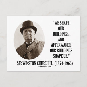We Shape Our Buildings (Winston Churchill Quote) Postcard
