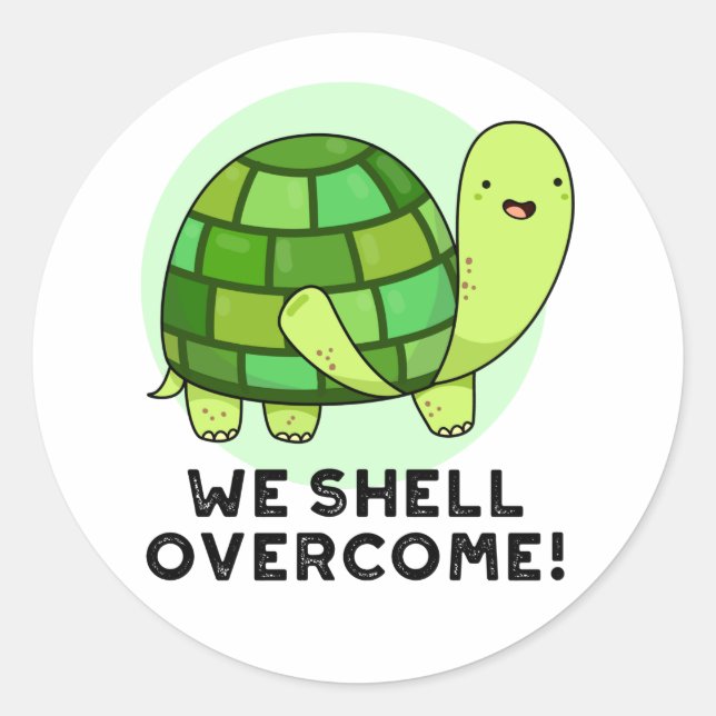 We Shell Overcome Funny Tortoise Pun Classic Round Sticker (Front)