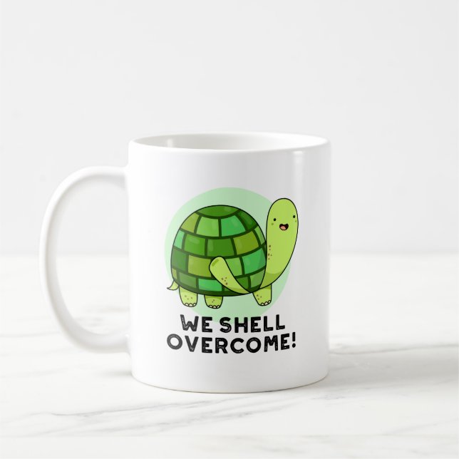 We Shell Overcome Funny Tortoise Pun Coffee Mug (Left)