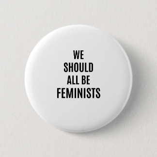 We Should All Be Feminists 6 Cm Round Badge