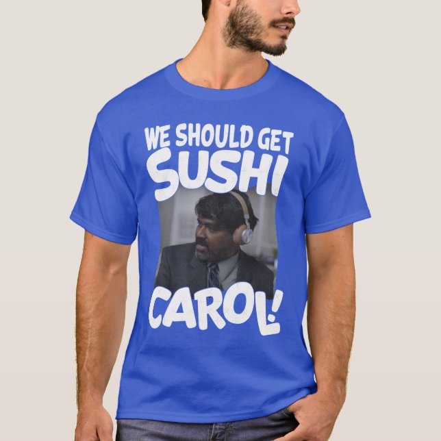 We Should Get Sushi Carol family retro T-Shirt (Front)