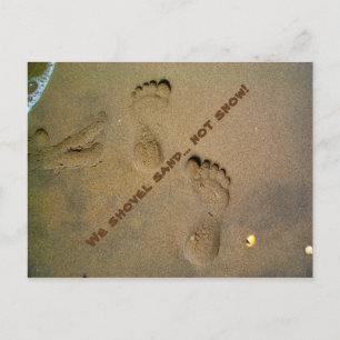 We Shovel Sand Not Snow - Footprints in the Sand Postcard