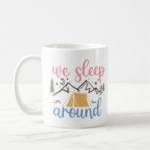 We Sleep Around Funny Coffee Mug