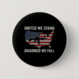 We Stand Disarmed We Fall - Pro Guns Usa Flag Ar15 6 Cm Round Badge
