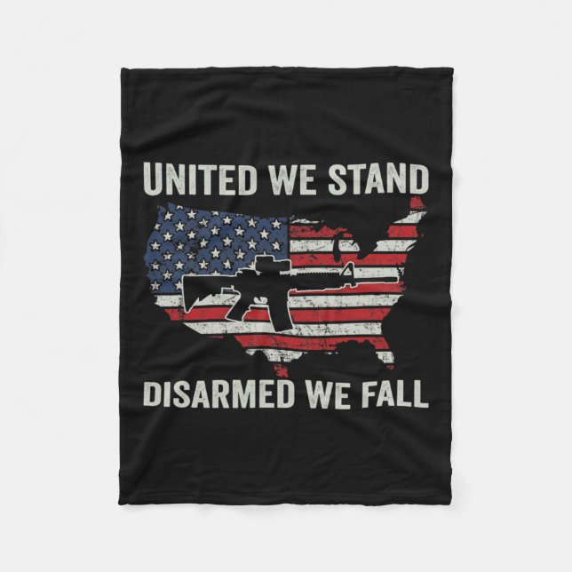 We Stand Disarmed We Fall - Pro Guns Usa Flag Ar15 Fleece Blanket (Front)