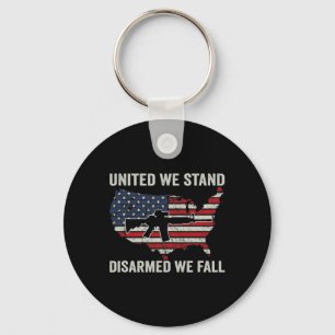We Stand Disarmed We Fall - Pro Guns Usa Flag Ar15 Key Ring