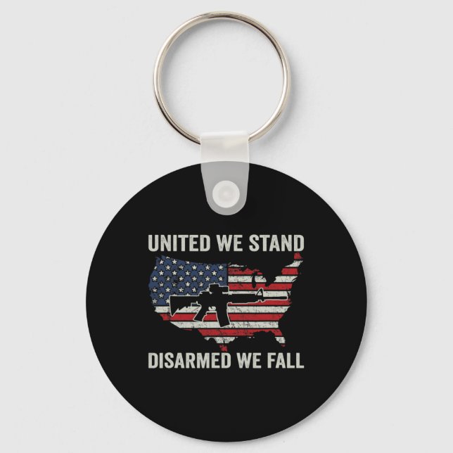 We Stand Disarmed We Fall - Pro Guns Usa Flag Ar15 Key Ring (Front)