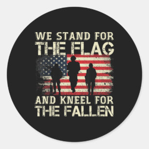 We Stand For The Flag And Kneel For The Fallen Classic Round Sticker