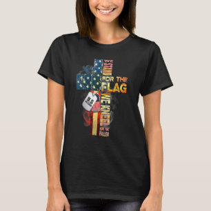 We Stand For The Flag We Kneel Cross Patriotic Chr T-Shirt
