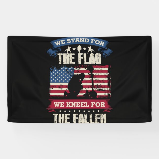 We Stand For the Flag We Kneel For The Fallen Banner (Horizontal)