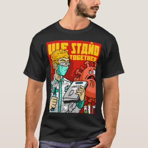 We Stand Together Against The Corona Virus. Health T-Shirt
