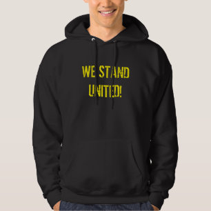 We Stand United Message Black Hoodie