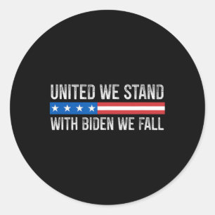 We Stand - With Biden We Fall - Vintage Style - Classic Round Sticker