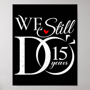 We Still 15 Couple 15th Wedding Poster