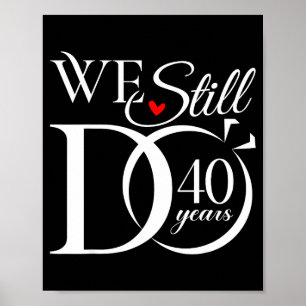 We Still 40 Couple 40th Wedding Poster